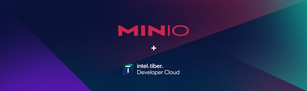 An Easier Path to Scalable AI: Intel Tiber Developer Cloud + MinIO Object Store